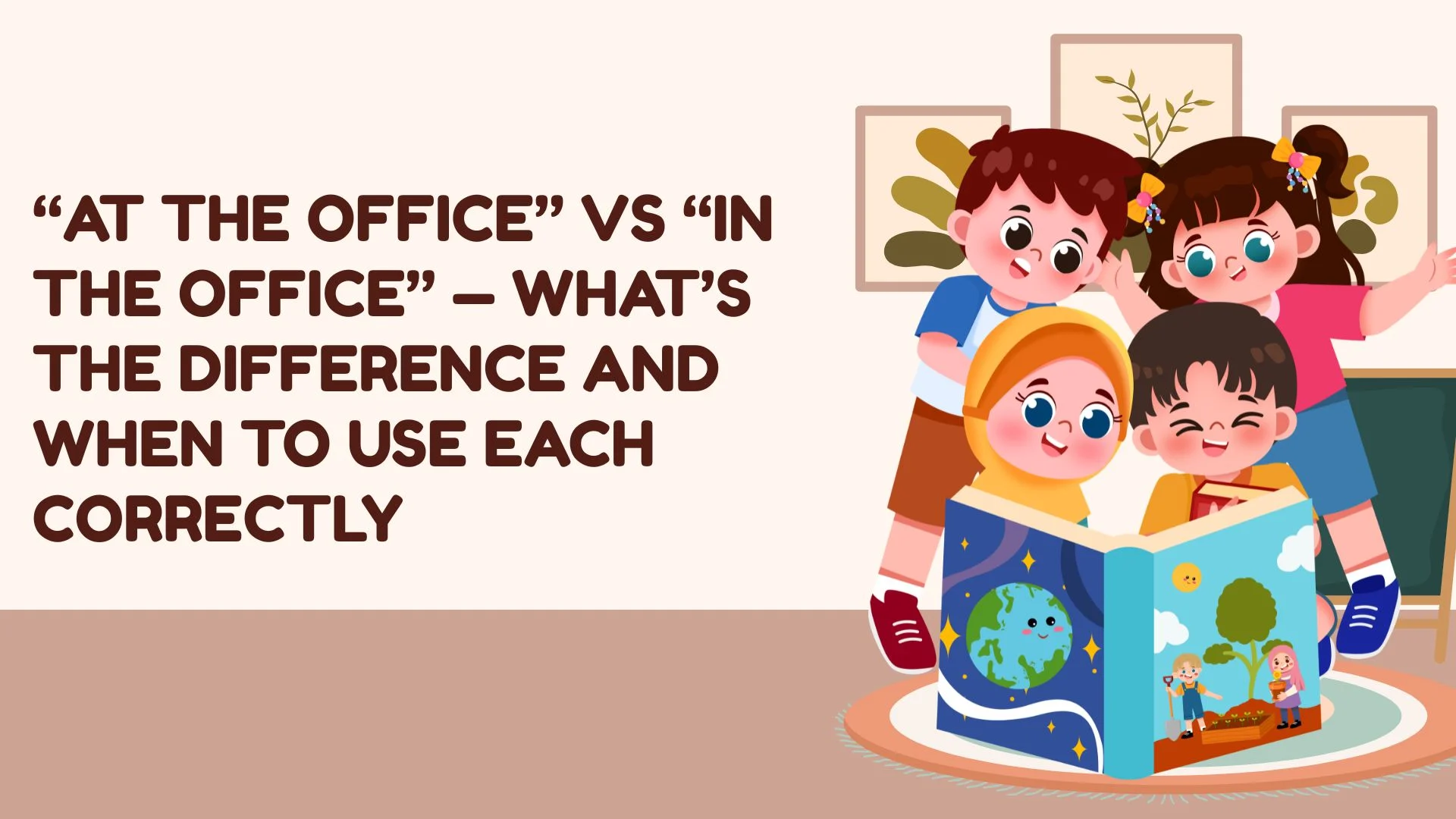 “At the Office” vs “In the Office” — What’s the Difference and When to Use Each Correctly