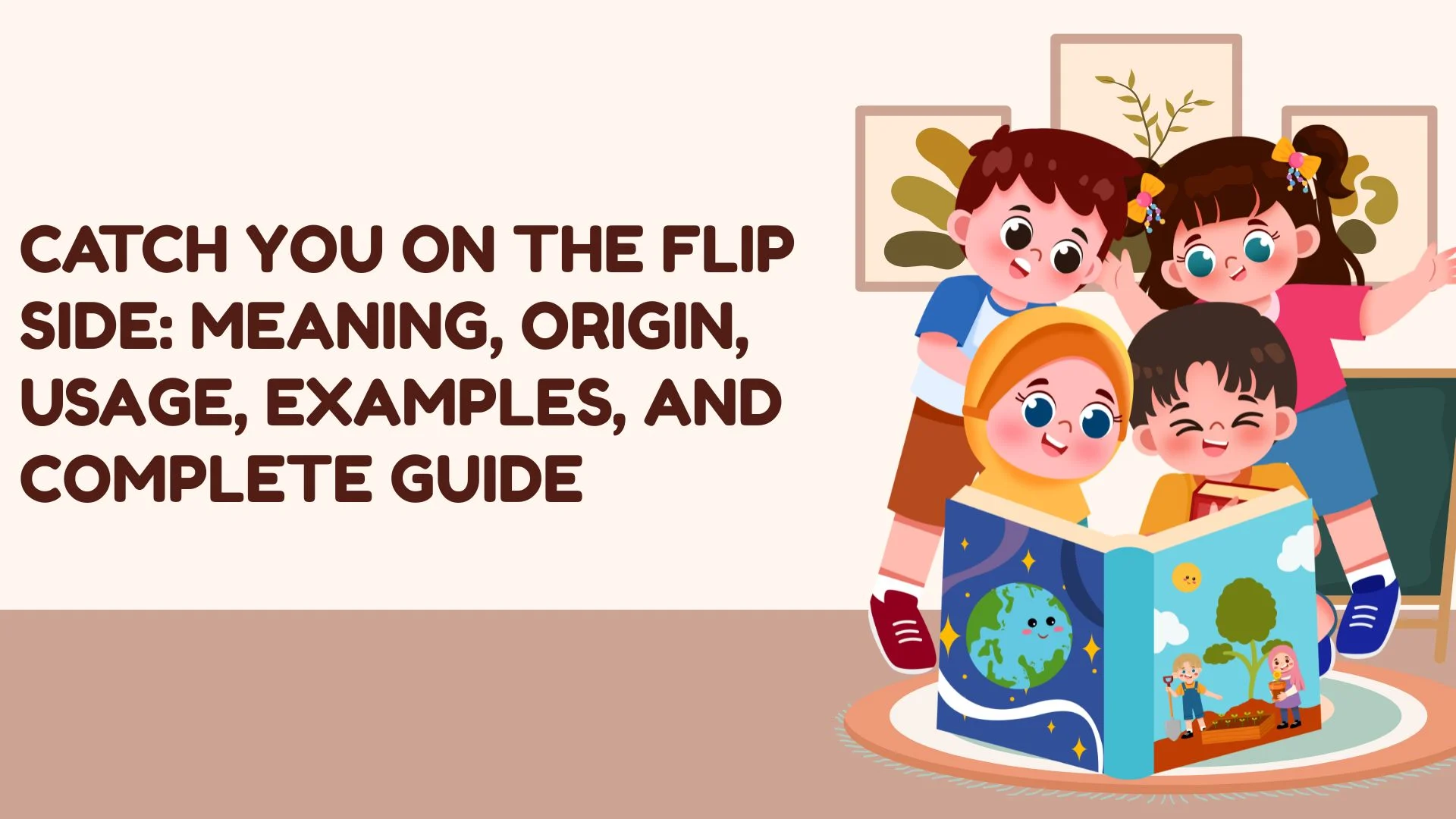 Catch You On The Flip Side: Meaning, Origin, Usage, Examples, and Complete Guide