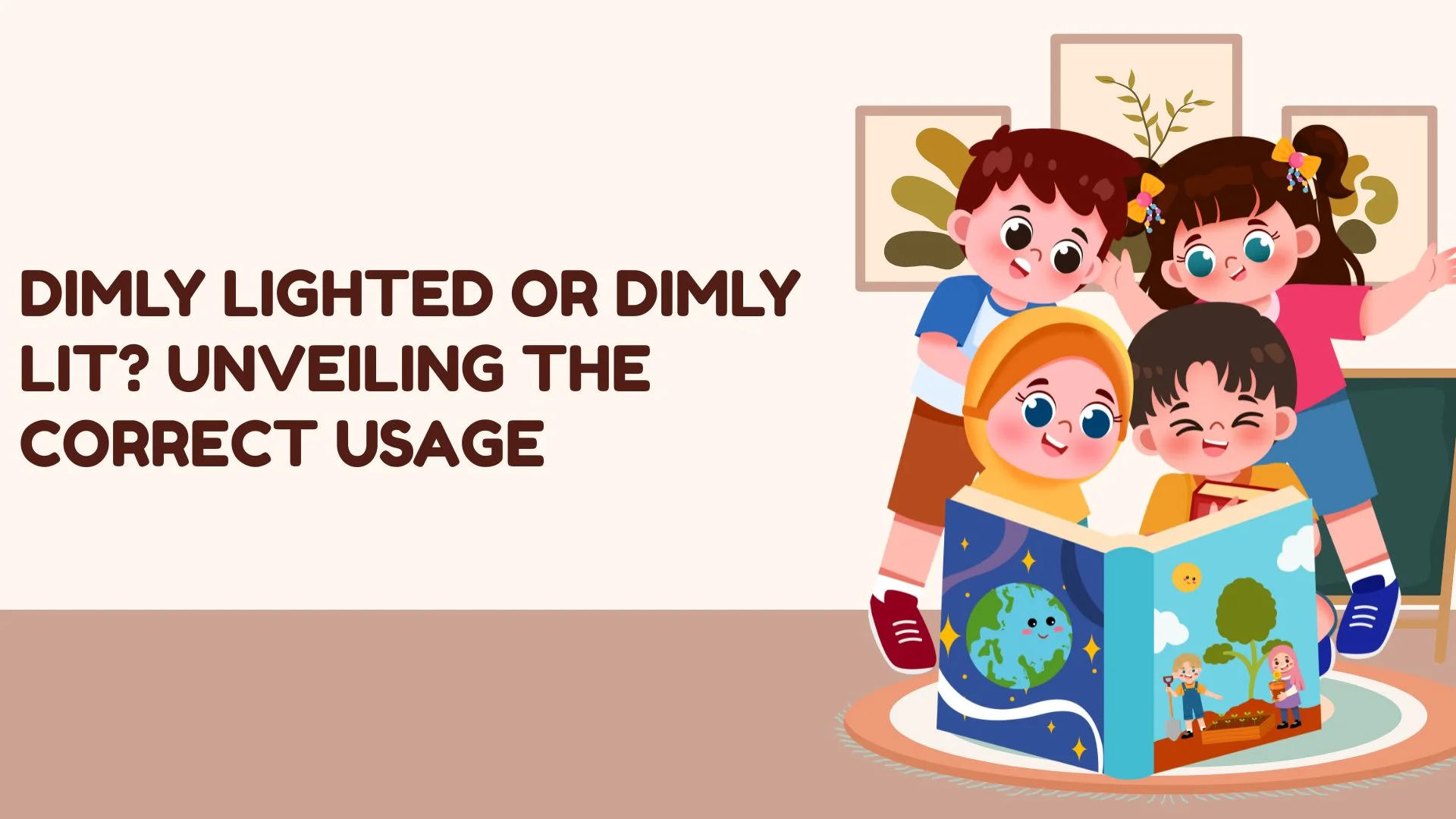 Dimly Lighted or Dimly Lit? Unveiling the Correct Usage