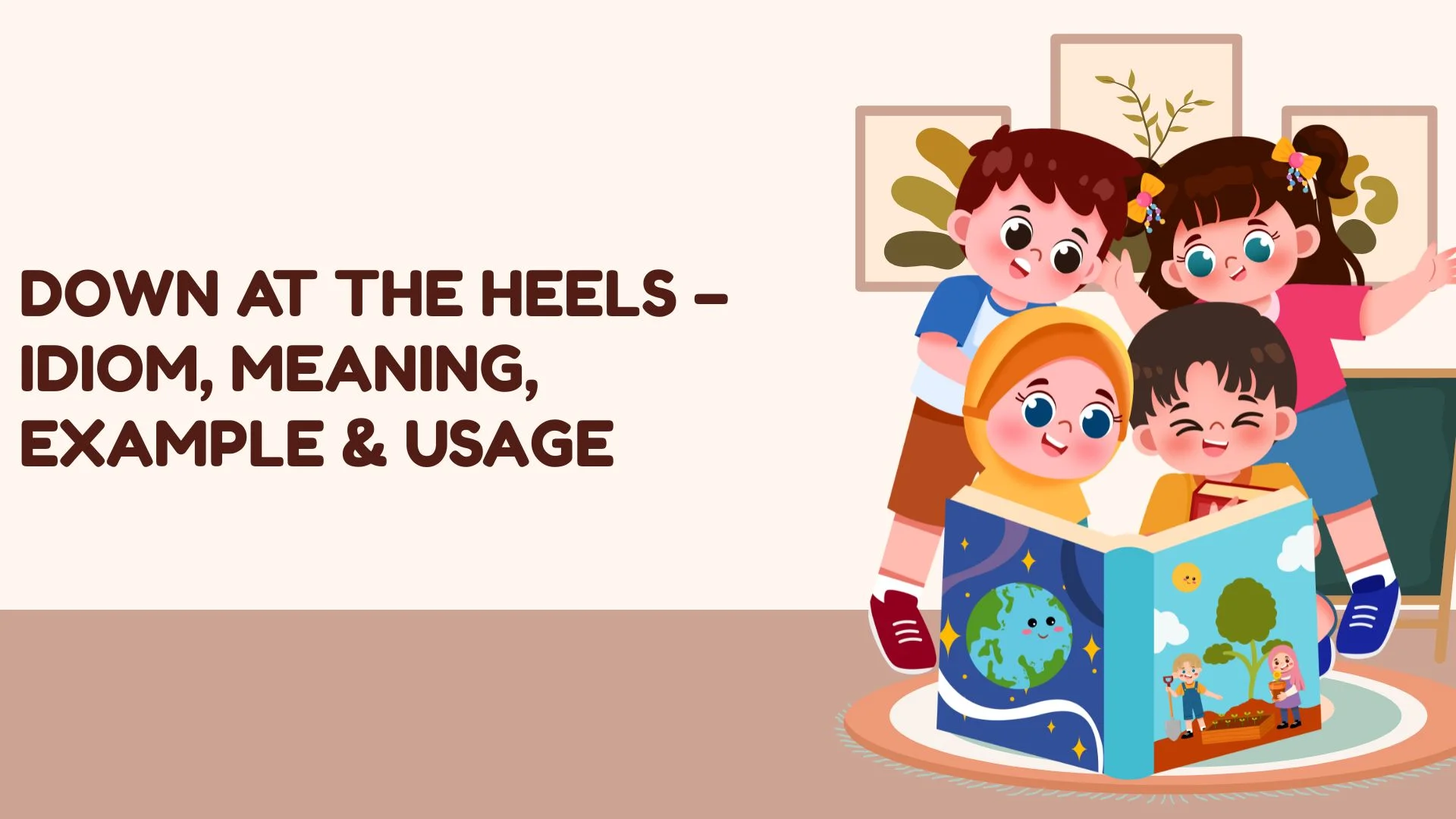 Down at the Heels – Idiom, Meaning, Example & Usage