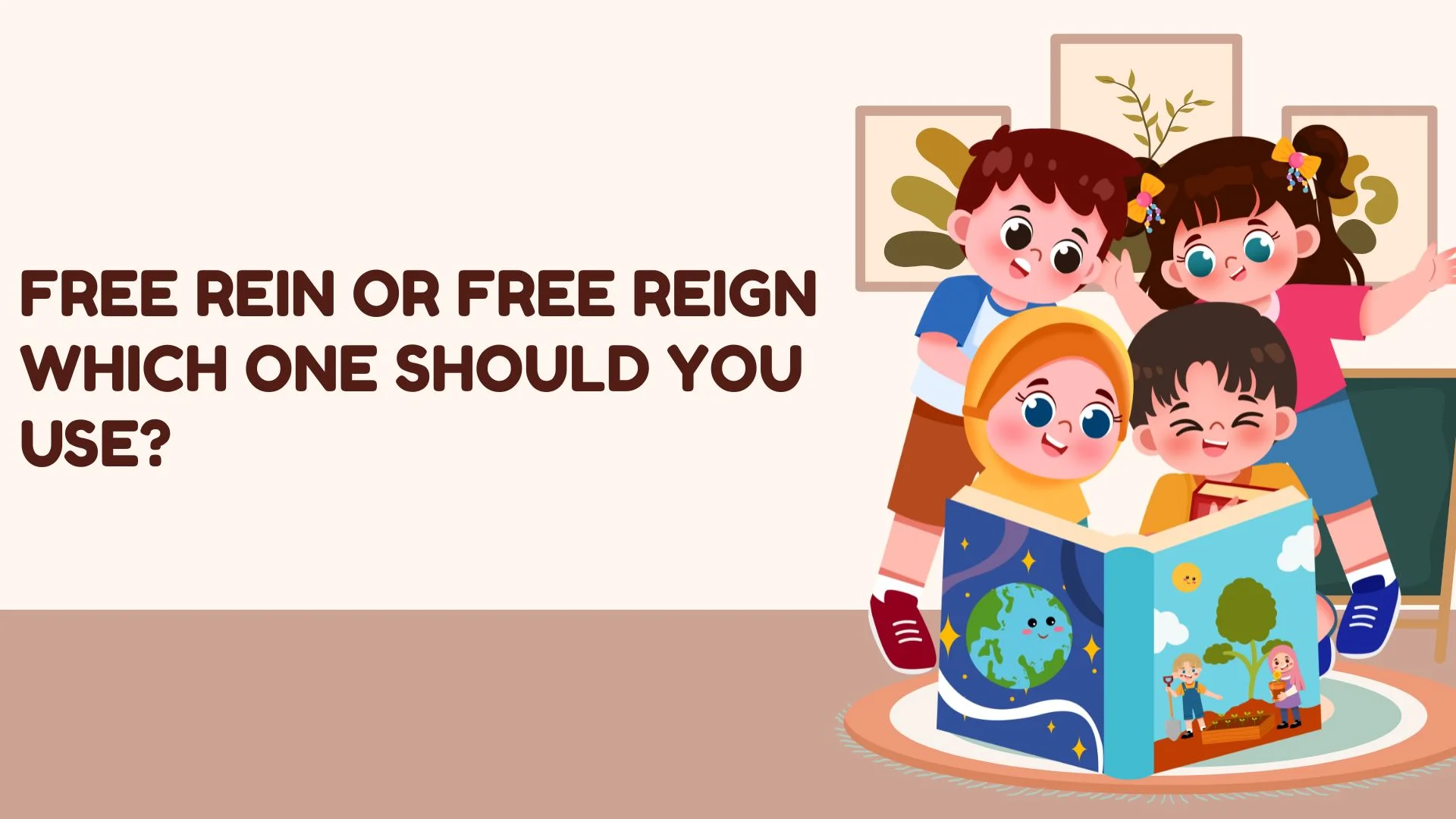Free Rein or Free Reign  Which One Should You Use?