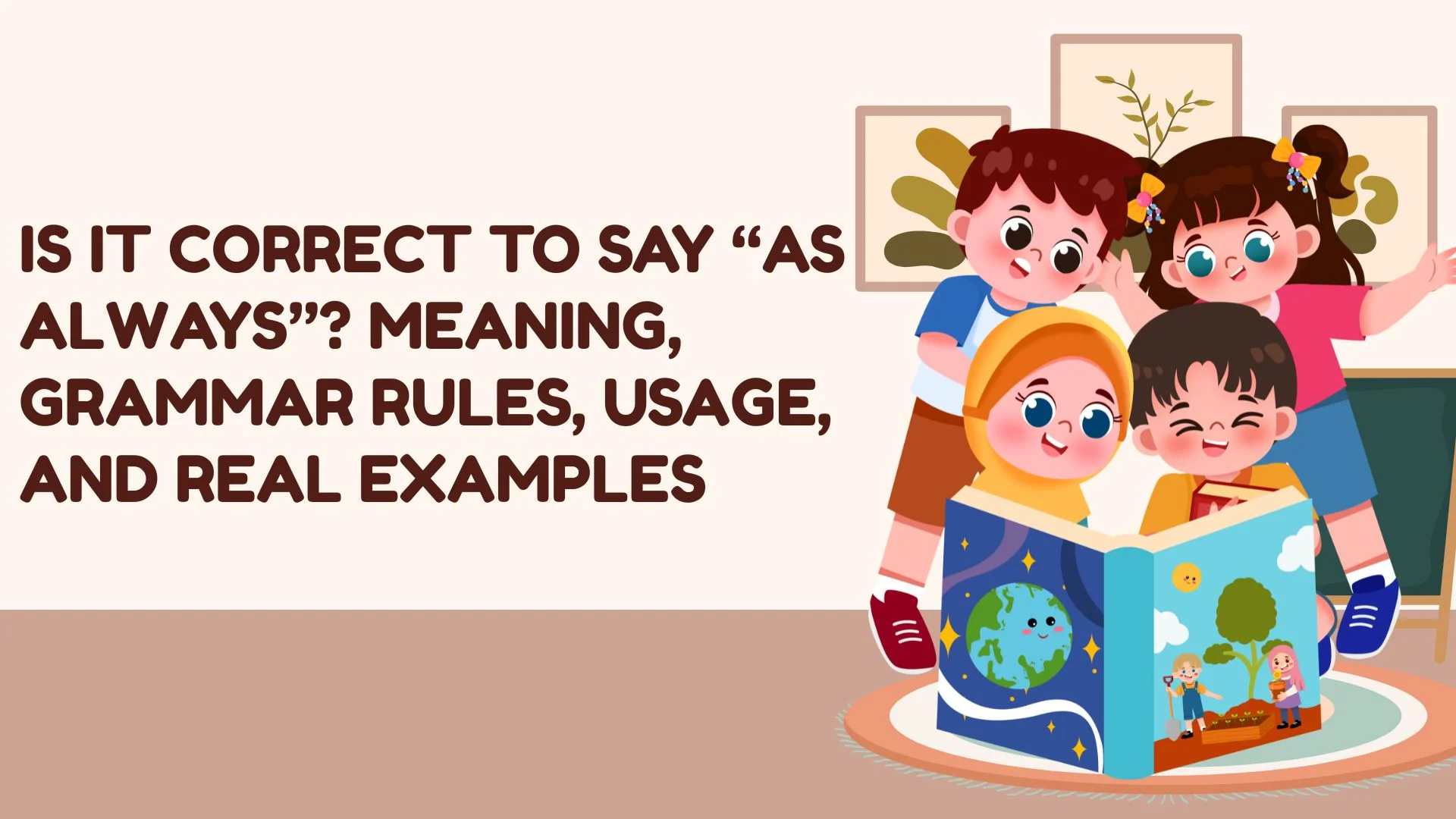 Is It Correct to Say “As Always”? Meaning, Grammar Rules, Usage, and Real Examples