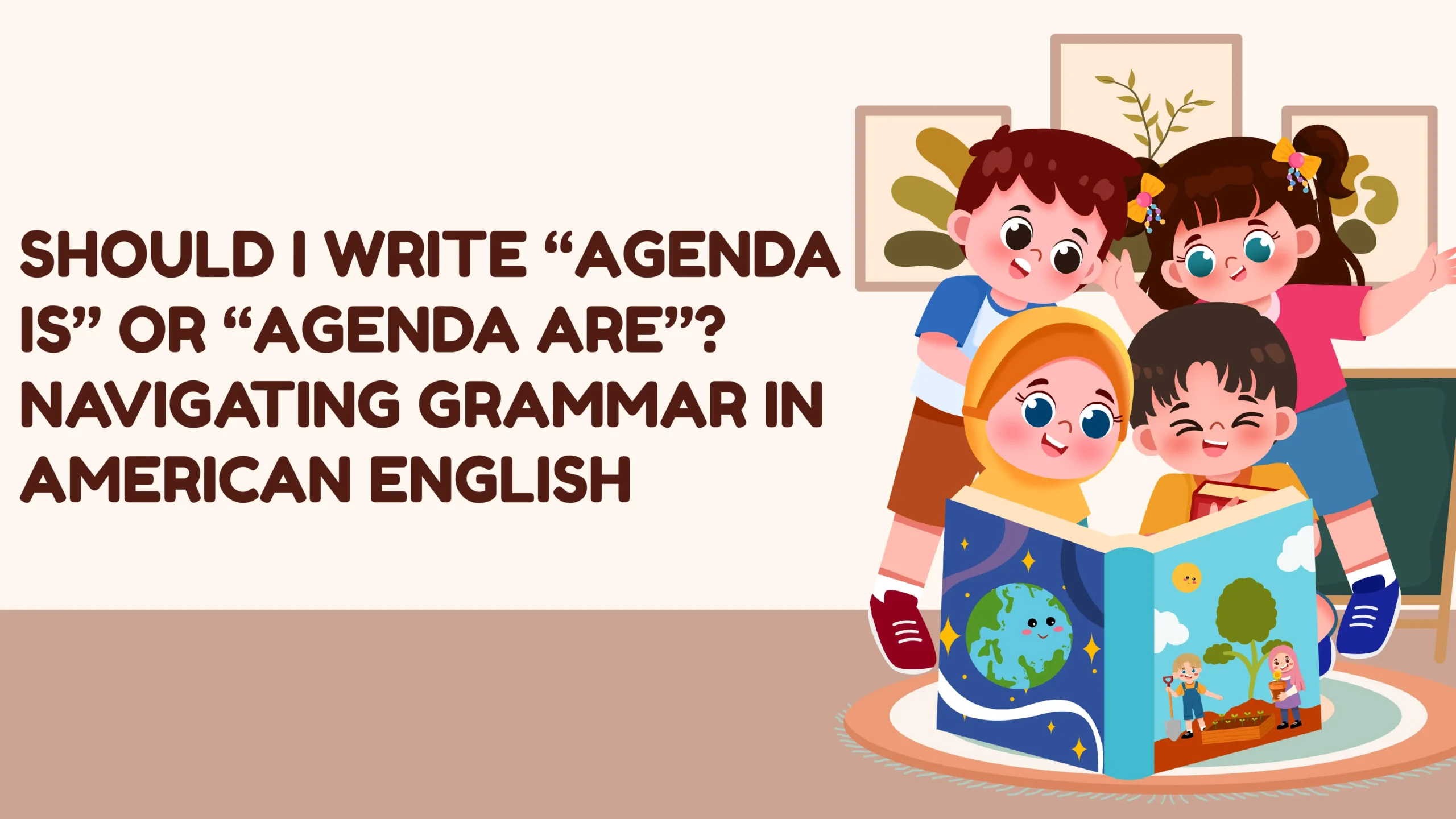 Should I Write “Agenda Is” or “Agenda Are”? Navigating Grammar in American English