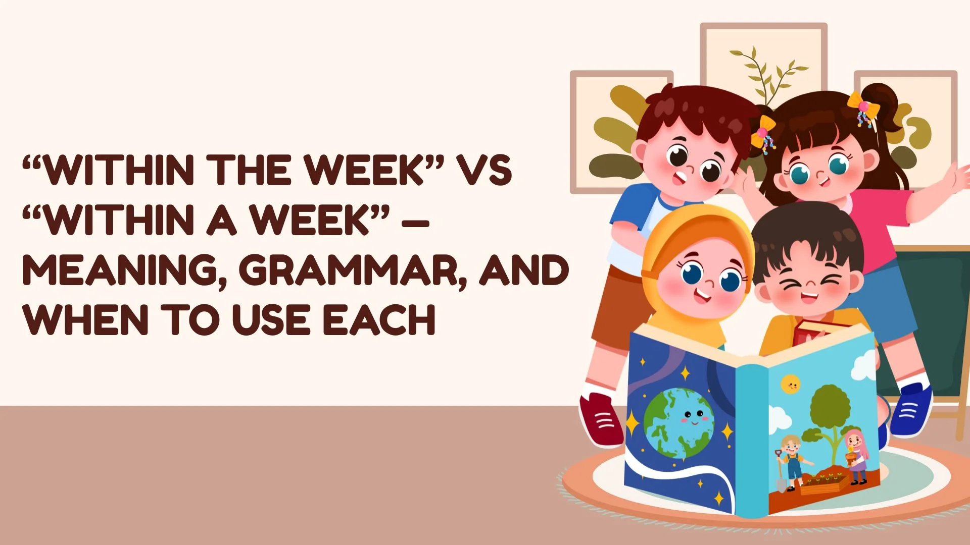 “Within the Week” vs “Within a Week” — Meaning, Grammar, and When to Use Each