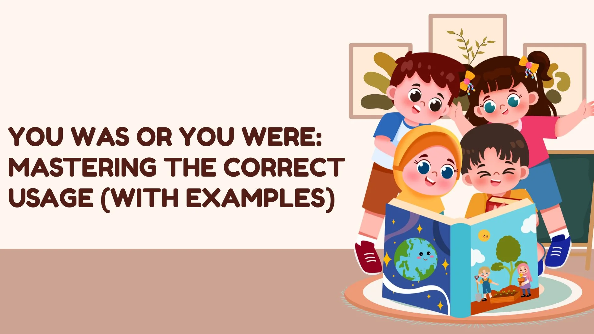 You Was or You Were: Mastering the Correct Usage (With Examples)