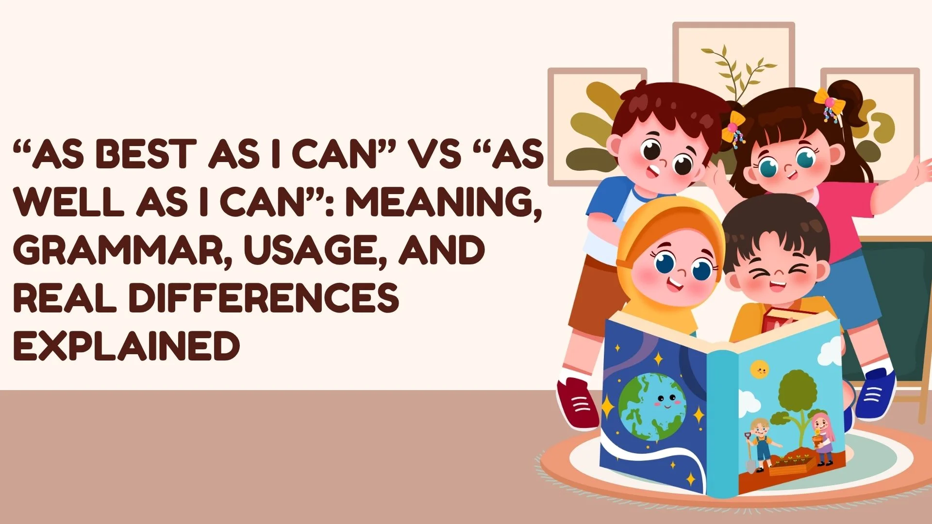 “As Best as I Can” vs “As Well as I Can”: Meaning, Grammar, Usage, and Real Differences Explained