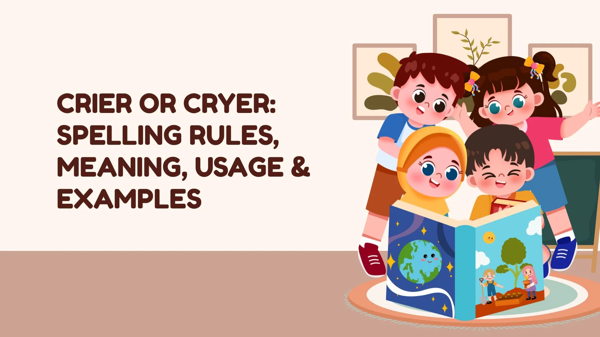 Crier or Cryer: Spelling Rules, Meaning, Usage & Examples