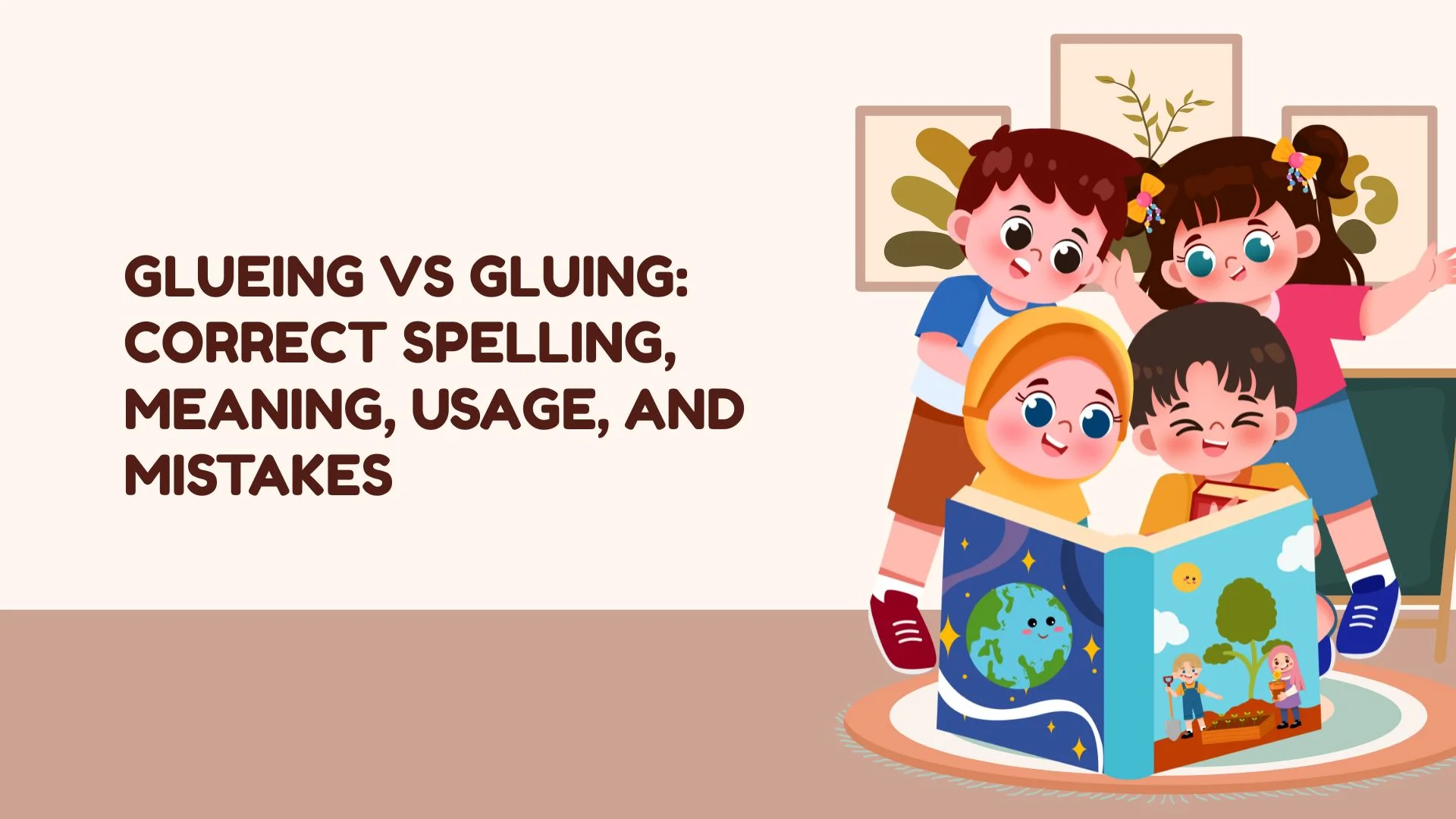 Glueing vs Gluing: Correct Spelling, Meaning, Usage, and Mistakes