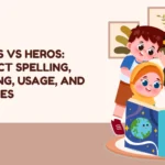 Heroes vs Heros: Correct Spelling, Meaning, Usage, and Mistakes