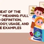 “In the Heat of the Moment” Meaning: Full Guide to Definition, Psychology, Usage, and Real-Life Examples