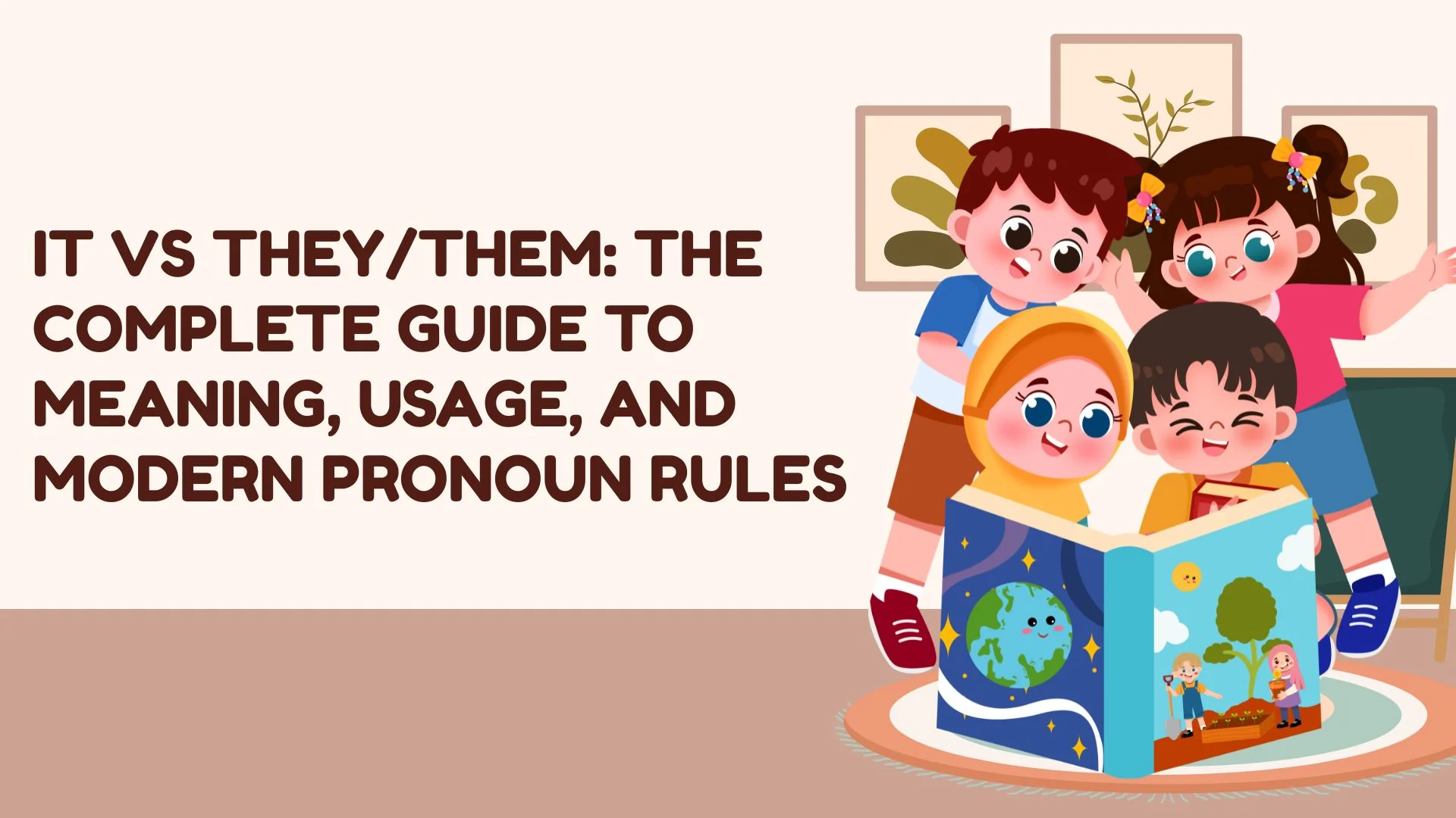 It vs They/Them: The Complete Guide to Meaning, Usage, and Modern Pronoun Rules