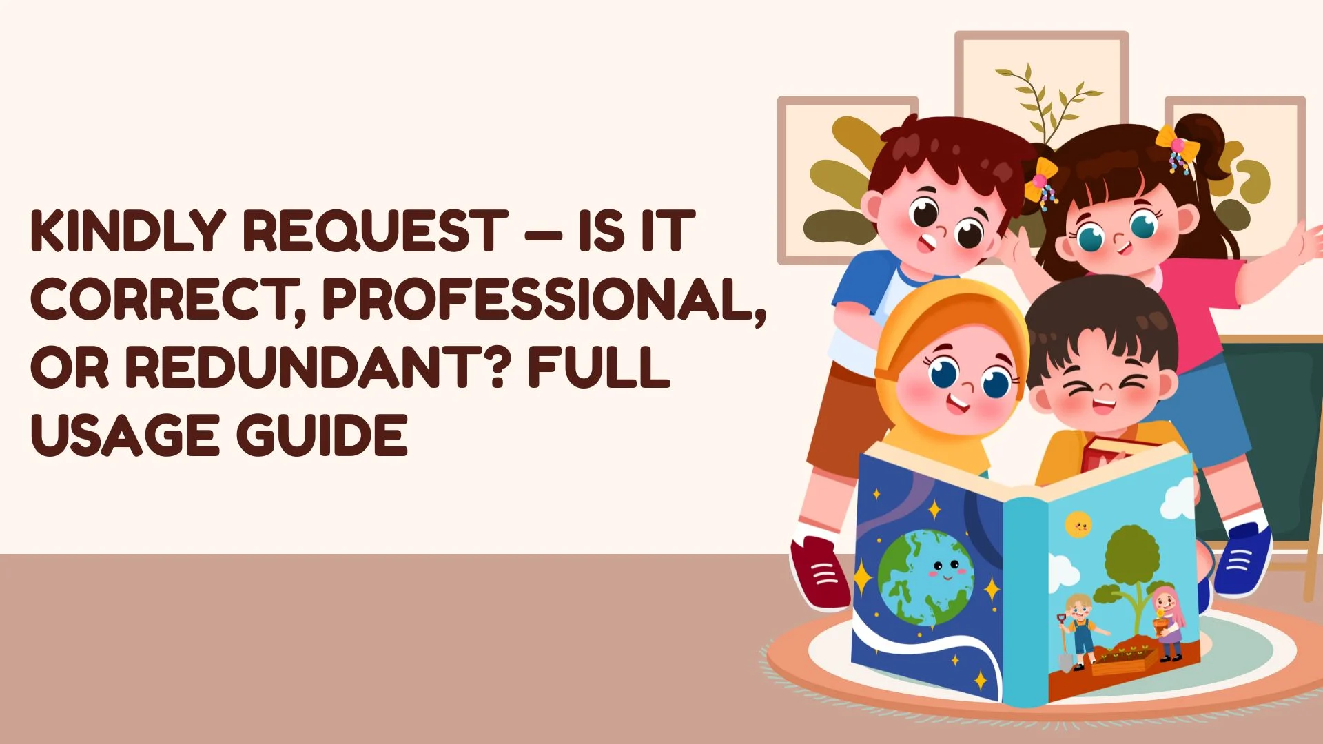 Kindly Request — Is It Correct, Professional, or Redundant? Full Usage Guide
