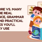 Much More vs. Many More: The Real Difference, Grammar Rules, and Practical Examples You’ll Actually Use