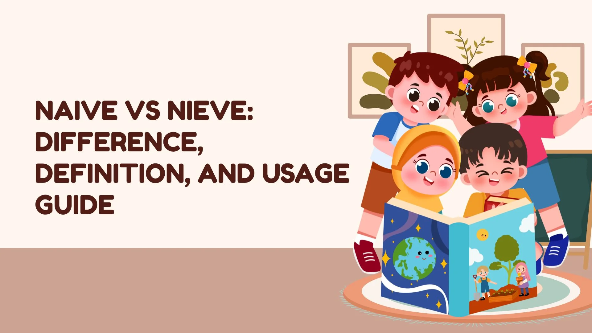 Naive vs Nieve: Difference, Definition, and Usage Guide
