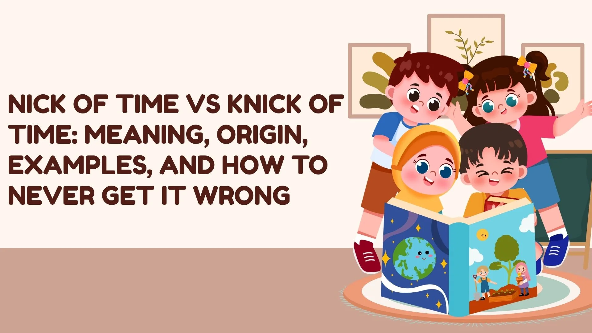 Nick of Time vs Knick of Time: Meaning, Origin, Examples, and How to Never Get It Wrong