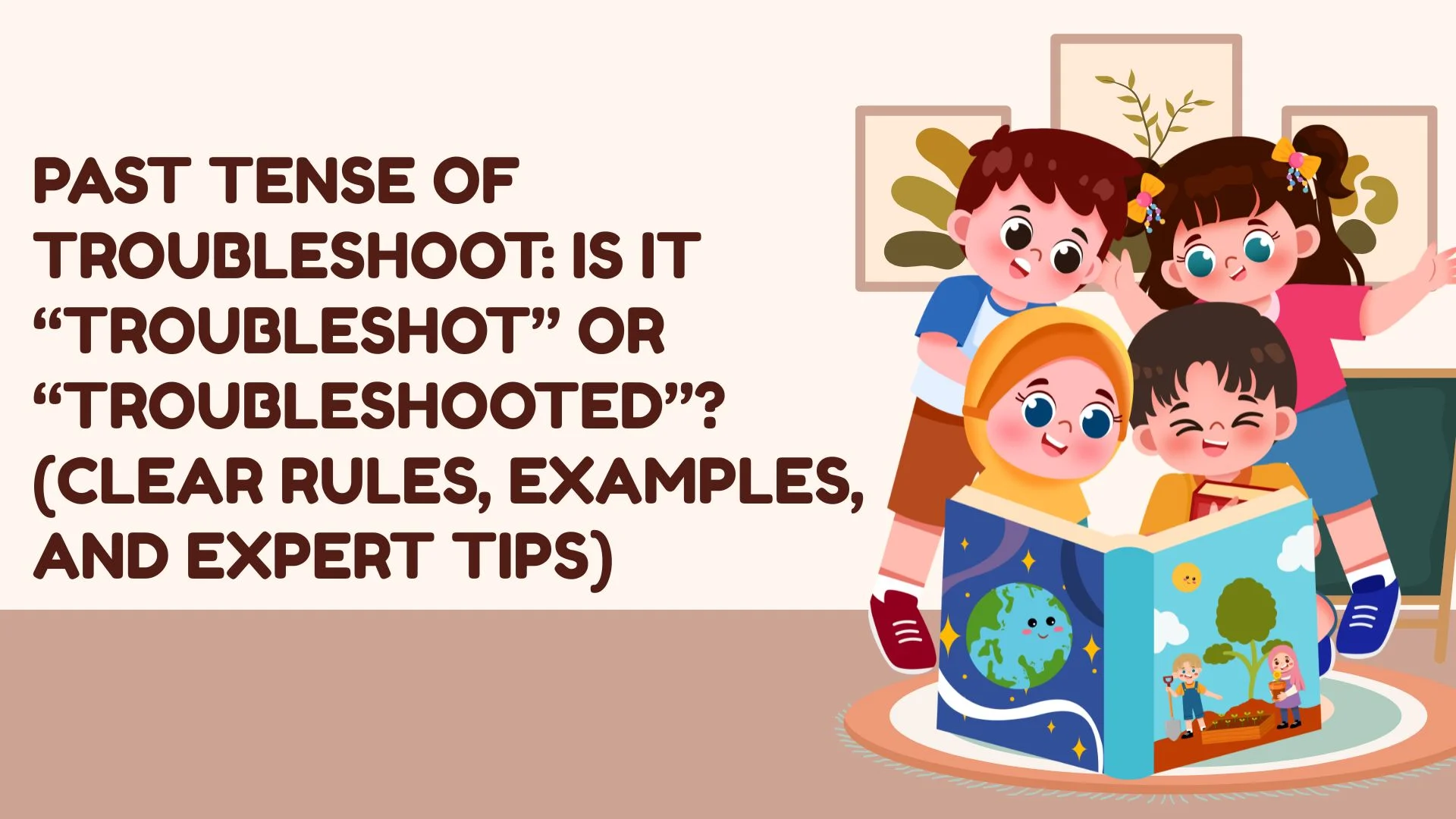 Past Tense of Troubleshoot: Is It “Troubleshot” or “Troubleshooted”? (Clear Rules, Examples, and Expert Tips)
