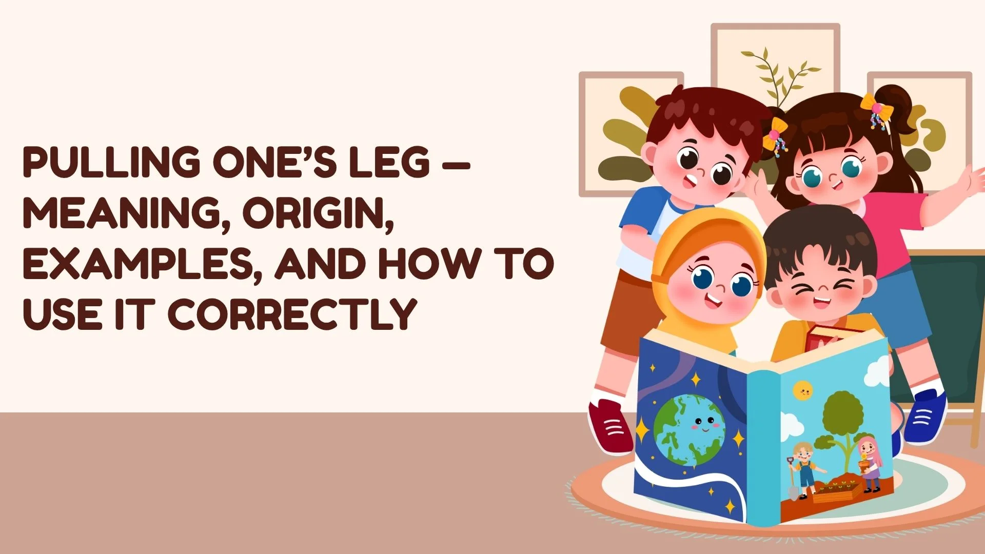 Pulling One’s Leg — Meaning, Origin, Examples, and How to Use It Correctly