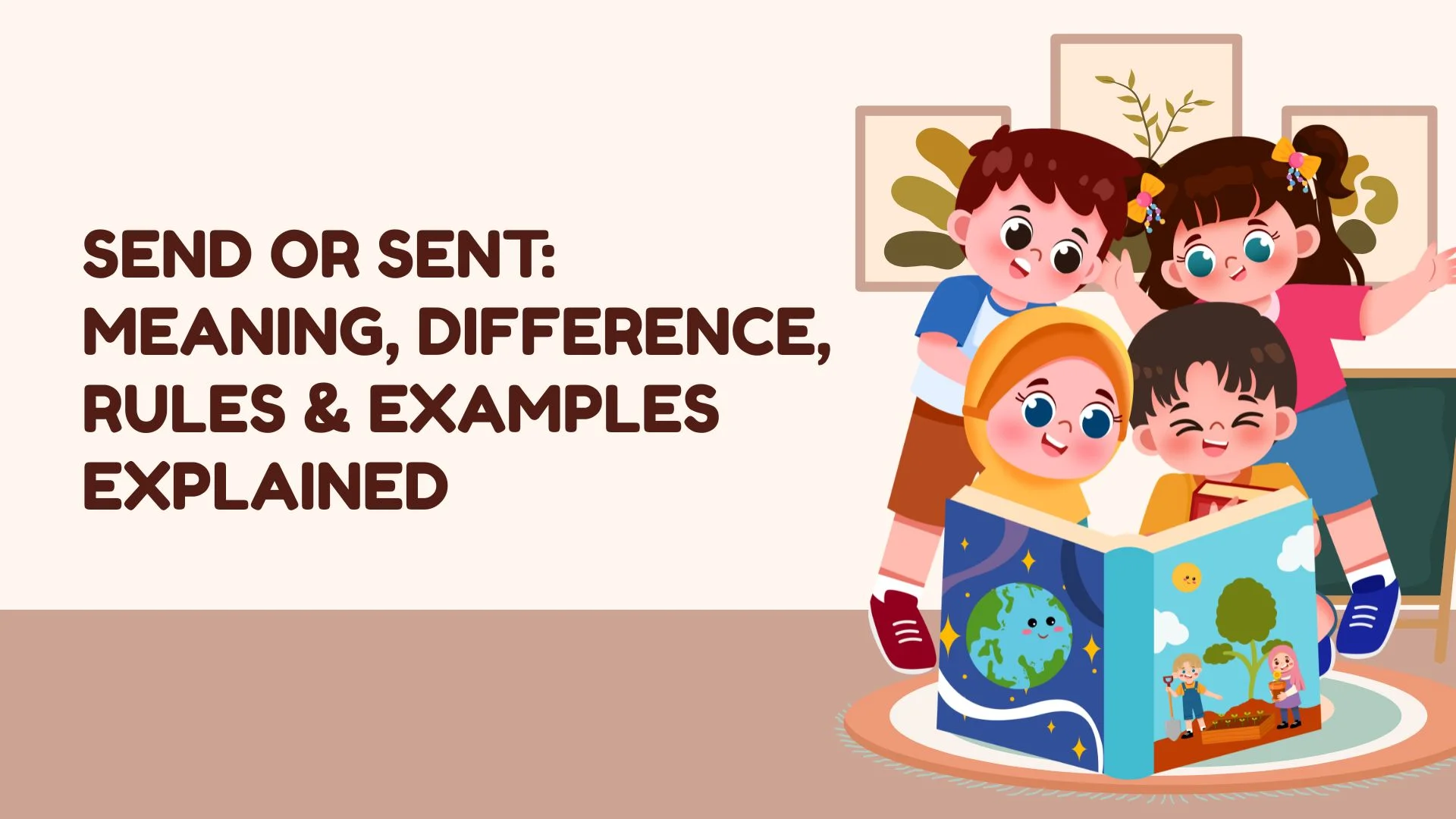 Send or Sent: Meaning, Difference, Rules & Examples Explained