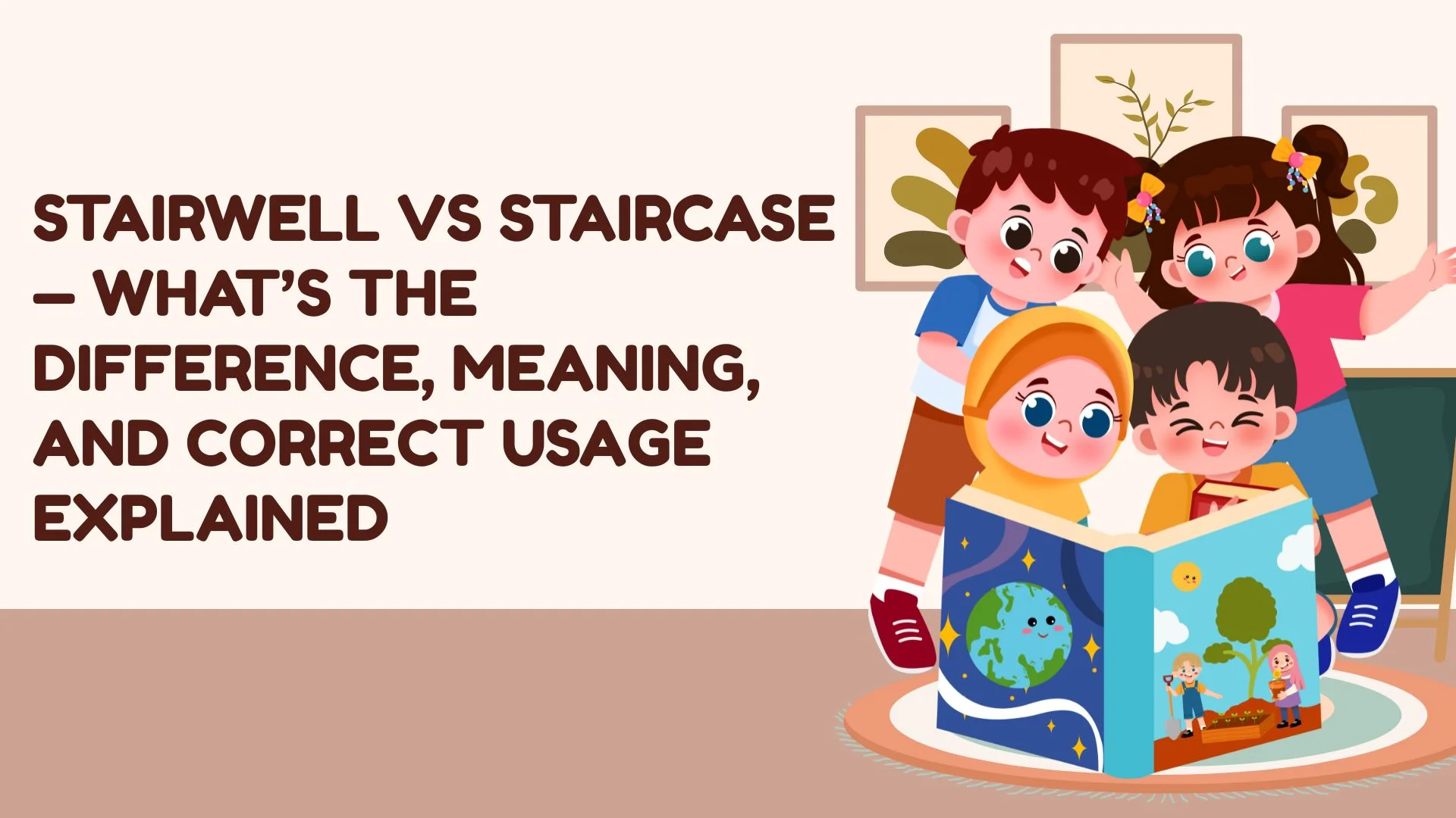 Stairwell vs Staircase — What’s the Difference, Meaning, and Correct Usage Explained