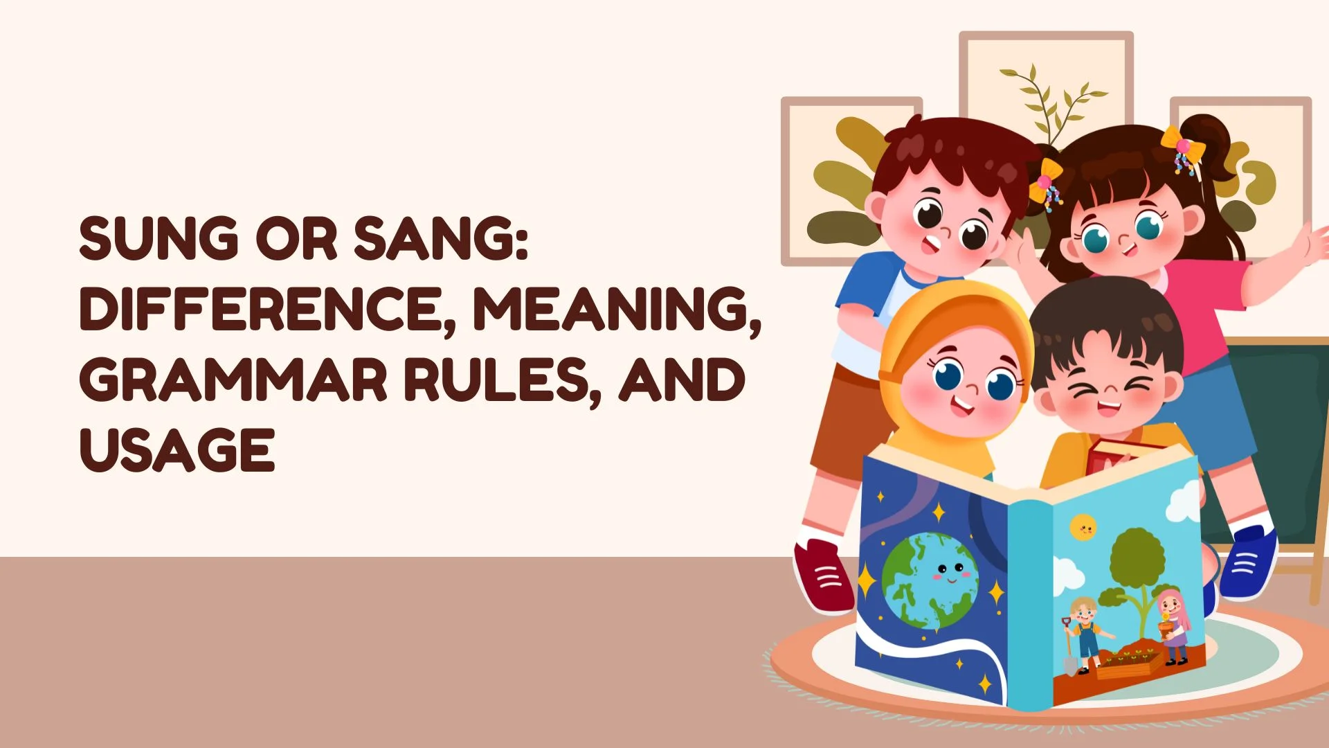 Sung or Sang: Difference, Meaning, Grammar Rules, and Usage