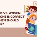Weaved vs. Woven: Which One Is Correct and When Should You Use?