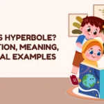 What Is Hyperbole? Definition, Meaning, and Real Examples