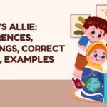 Ally vs Allie: Differences, Meanings, Correct Usage, Examples