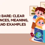Bear or Bare: Clear Differences, Meaning, Usage and Examples