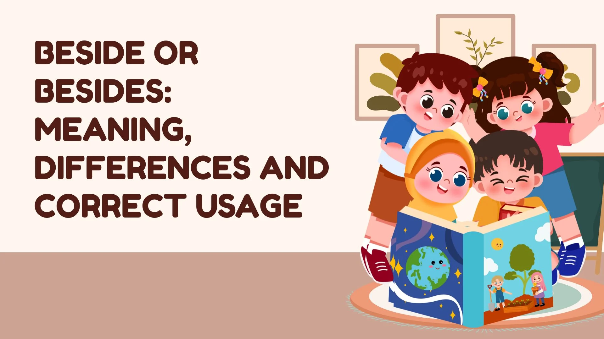 Beside Or Besides: Meaning, Differences and Correct Usage