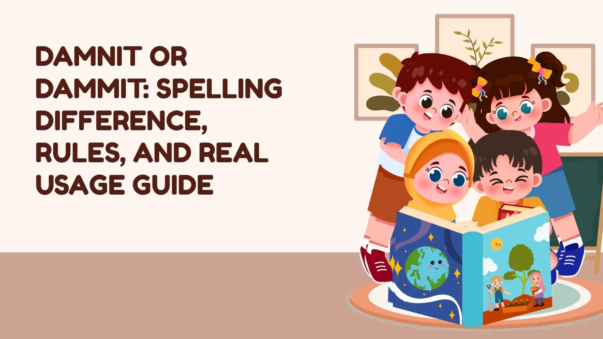 Damnit or Dammit: Spelling Difference, Rules, and Real Usage Guide