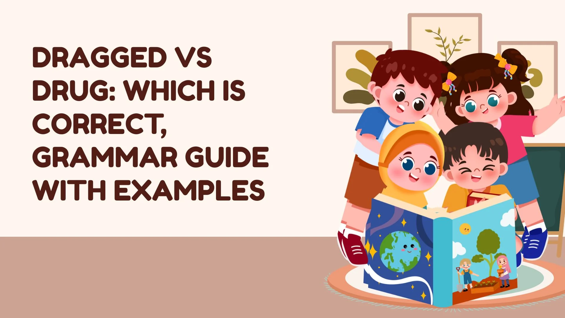 Dragged vs Drug: Which Is Correct, Grammar Guide With Examples