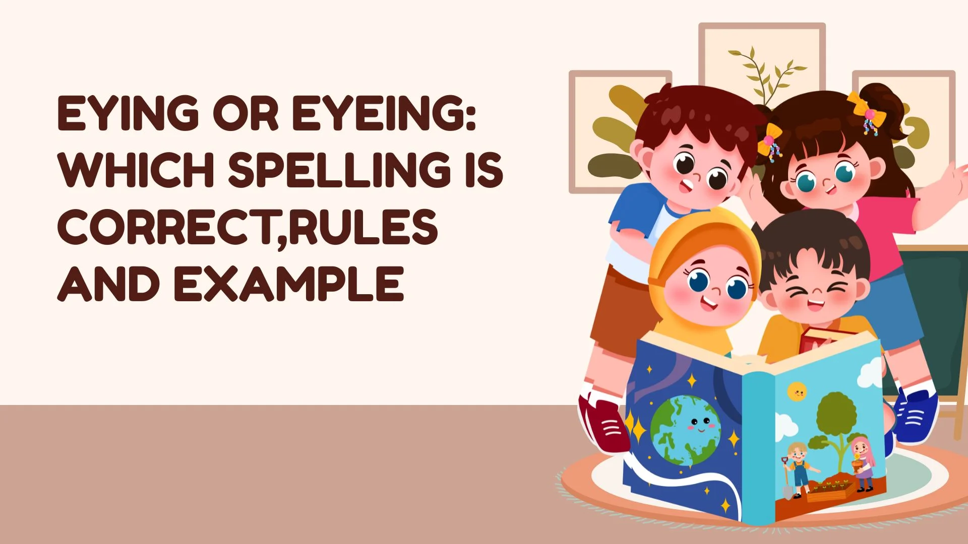 Eying or Eyeing: Which Spelling Is Correct,Rules and Example