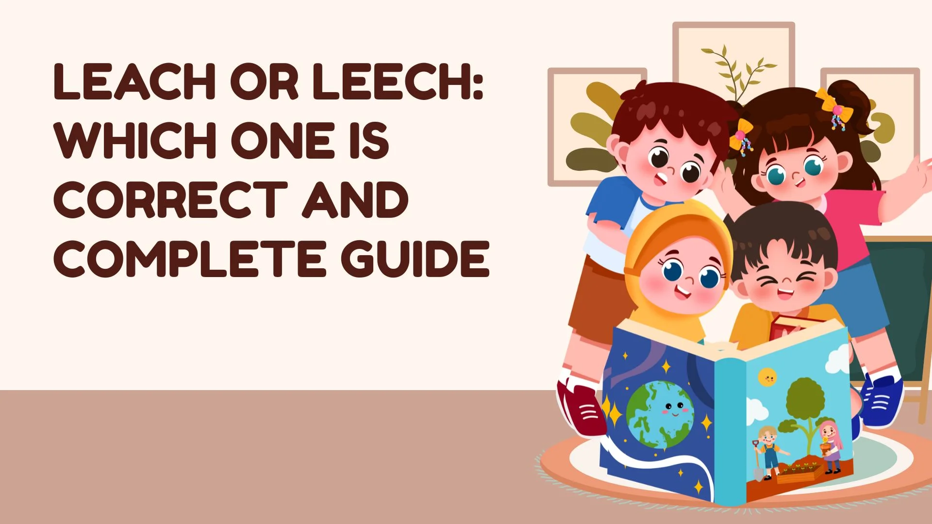 Leach or Leech: Which One Is Correct and Complete Guide