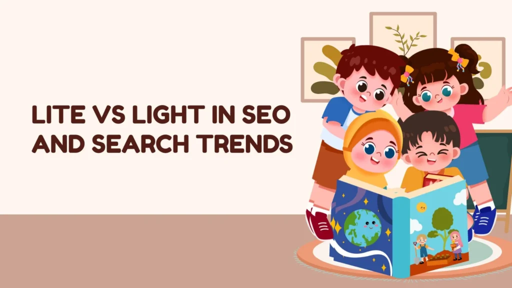 Lite vs Light in SEO and Search Trends