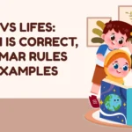 Lives vs Lifes: Which Is Correct, Grammar Rules and Examples