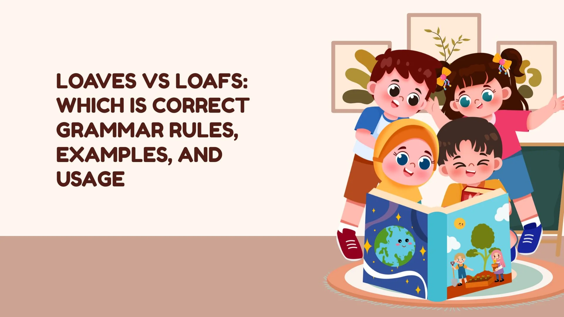 Loaves vs Loafs: Which Is Correct Grammar Rules, Examples, and Usage