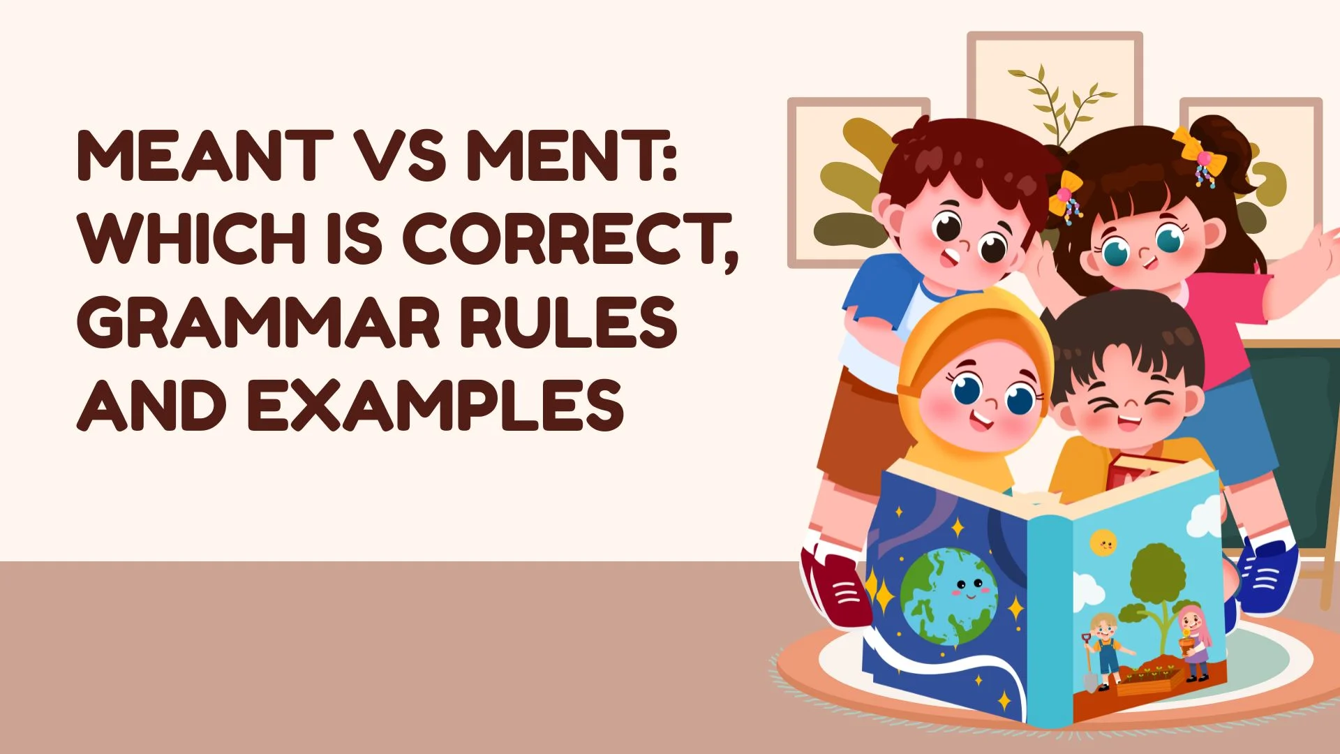 Meant vs Ment: Which Is Correct, Grammar Rules and Examples