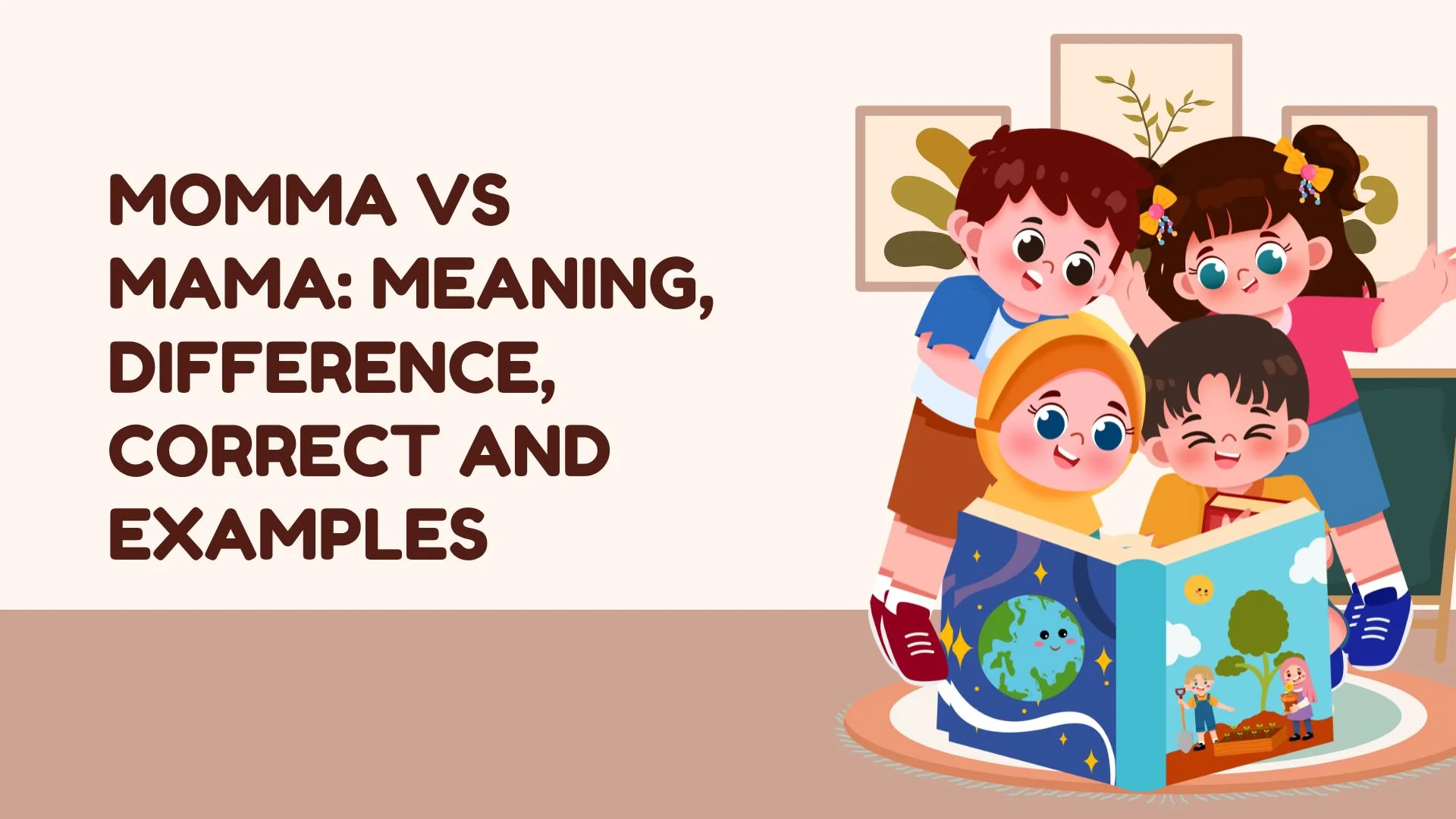 Momma vs Mama: Meaning, Difference, Correct and Examples