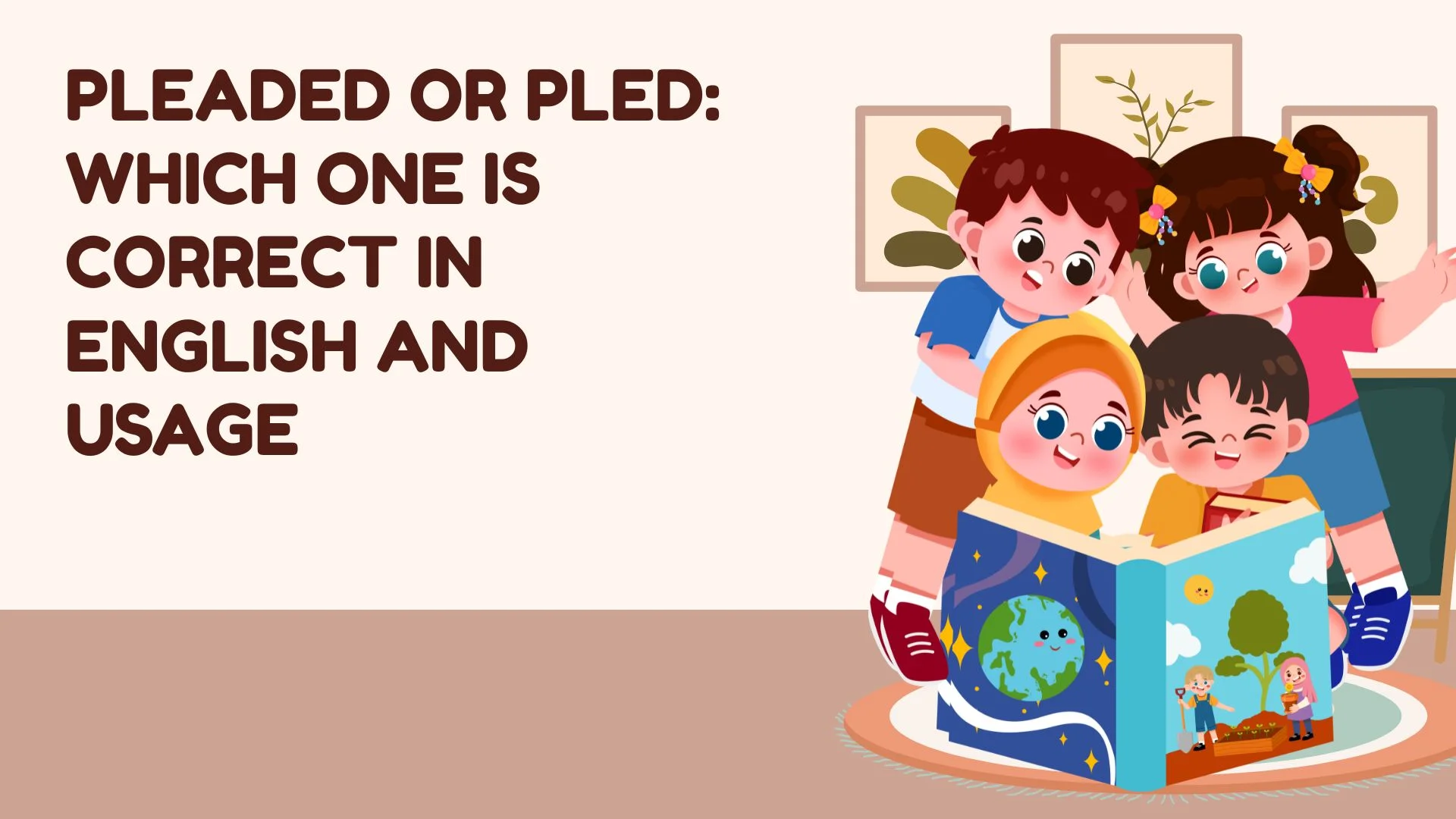 Pleaded or Pled: Which One Is Correct in English and Usage