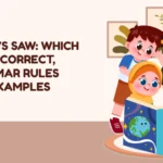 Seen vs Saw: Which One Is Correct, Grammar Rules and Examples