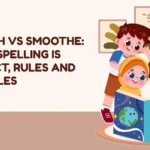Smooth vs Smoothe: Which Spelling Is Correct, Rules and  Examples
