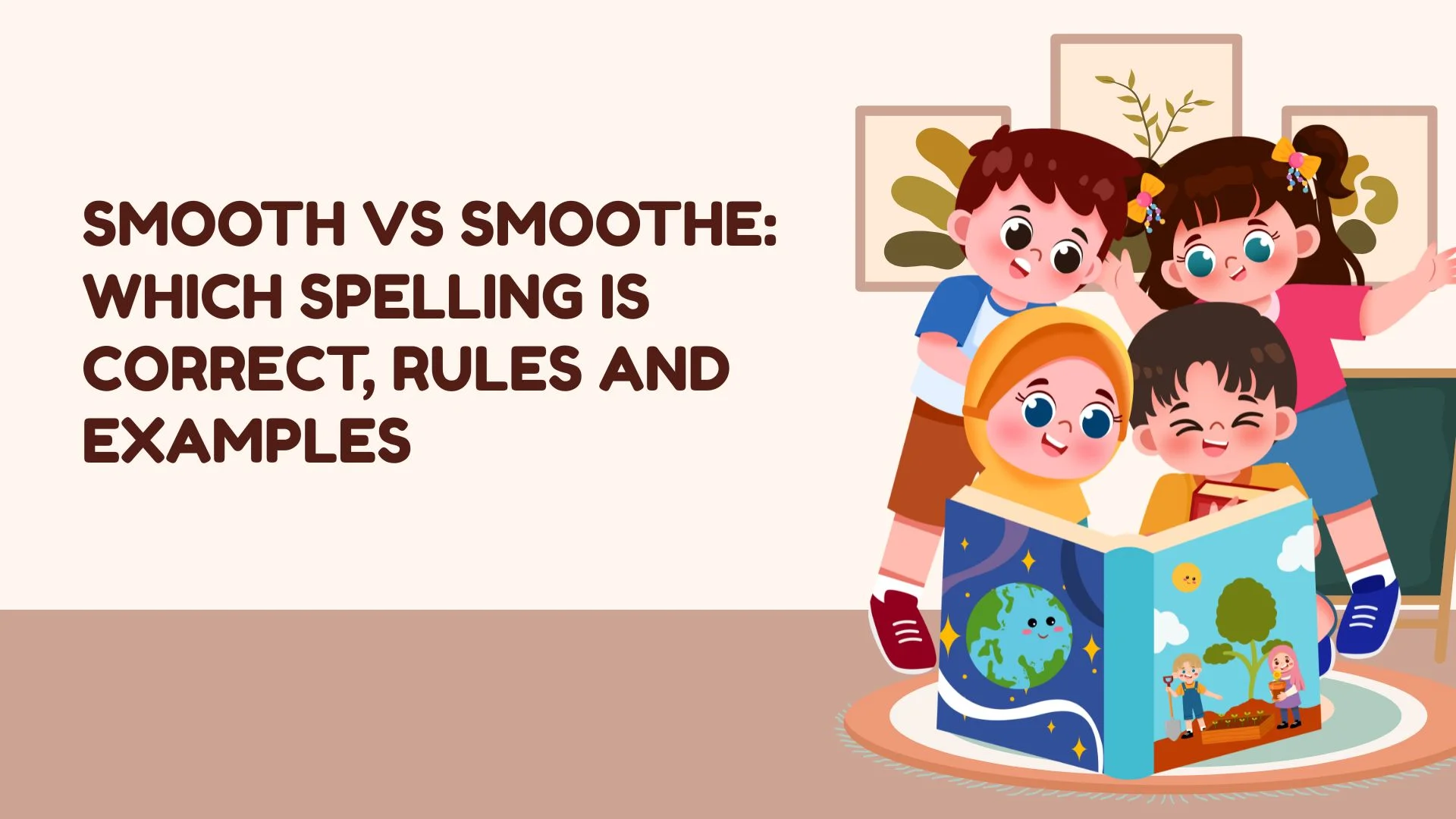 Smooth vs Smoothe: Which Spelling Is Correct, Rules and  Examples