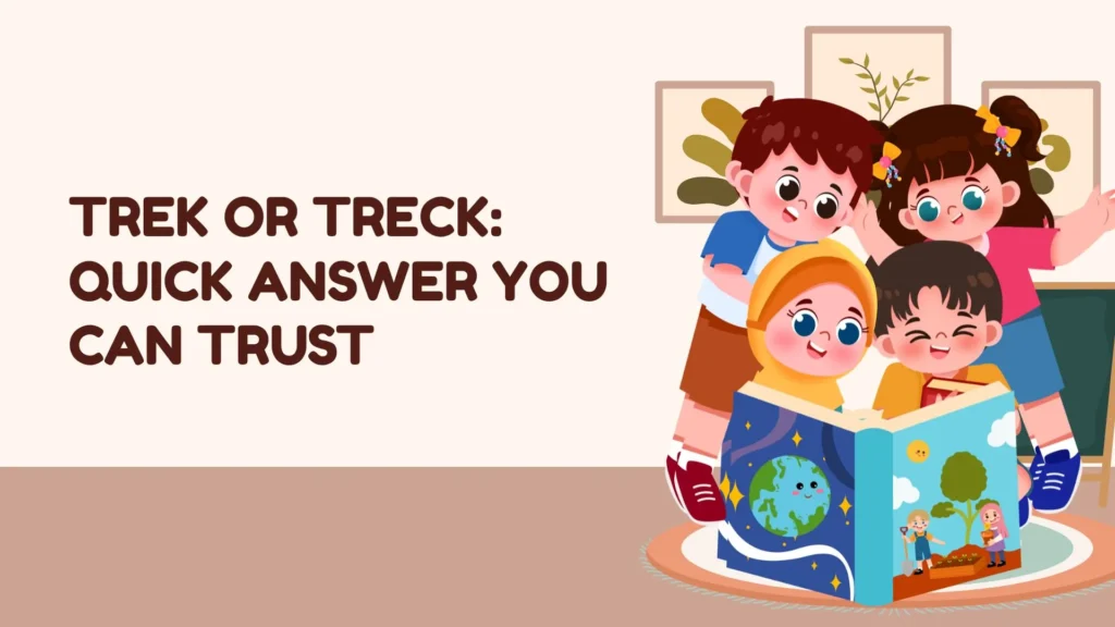 Trek or Treck: Quick Answer You Can Trust