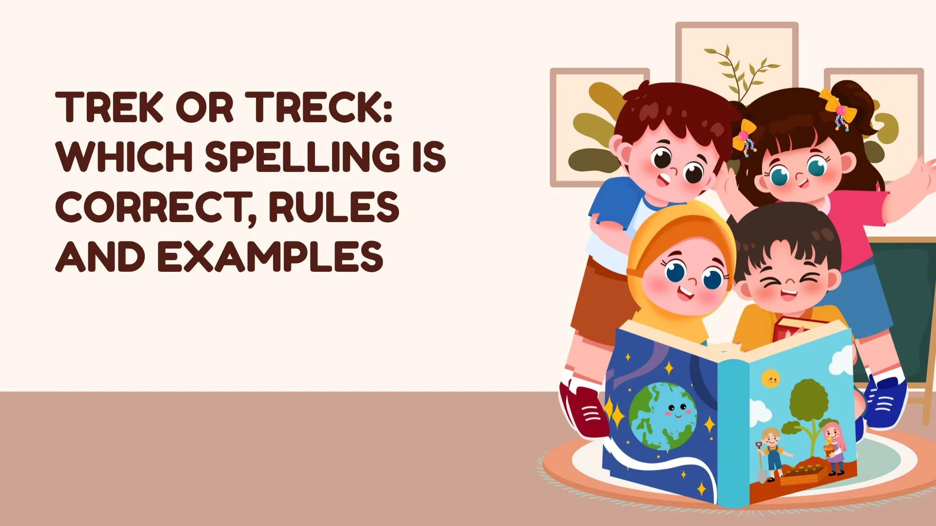 Trek or Treck: Which Spelling Is Correct, Rules and Examples