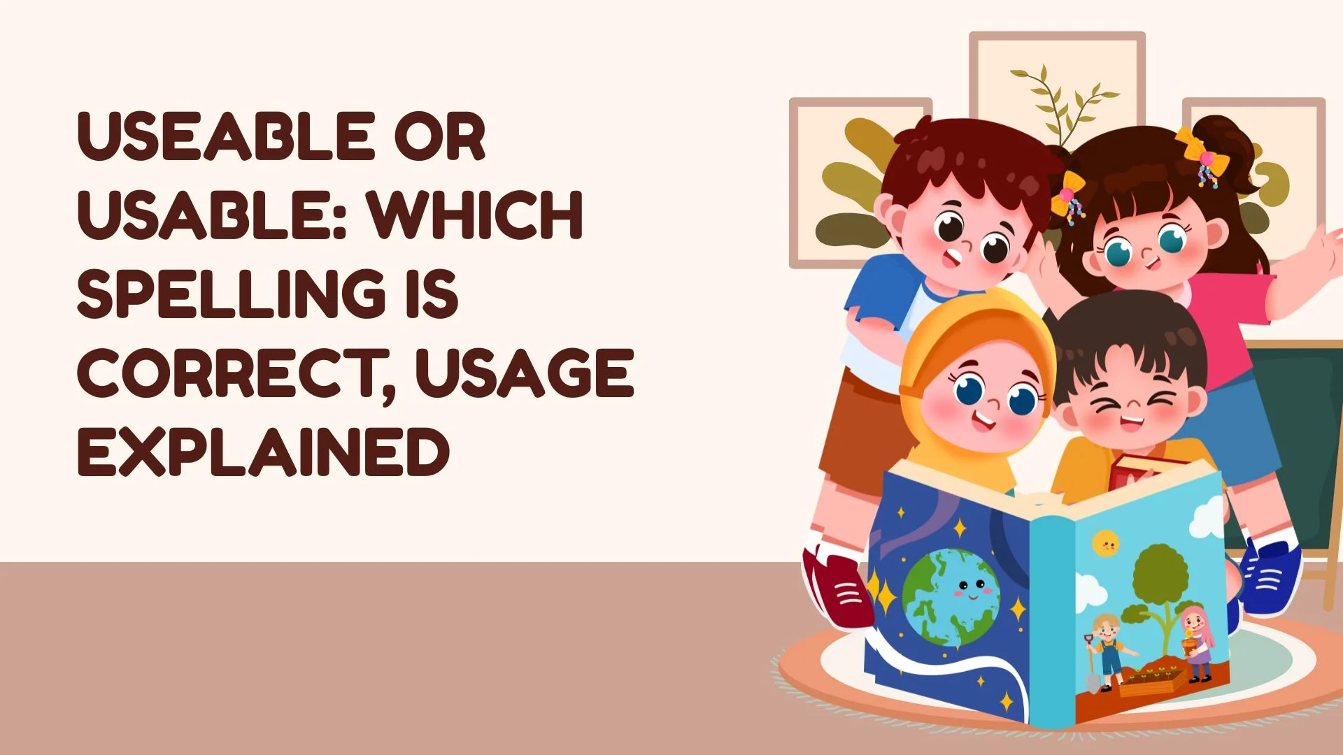 Useable or Usable: Which Spelling Is Correct, Usage Explained