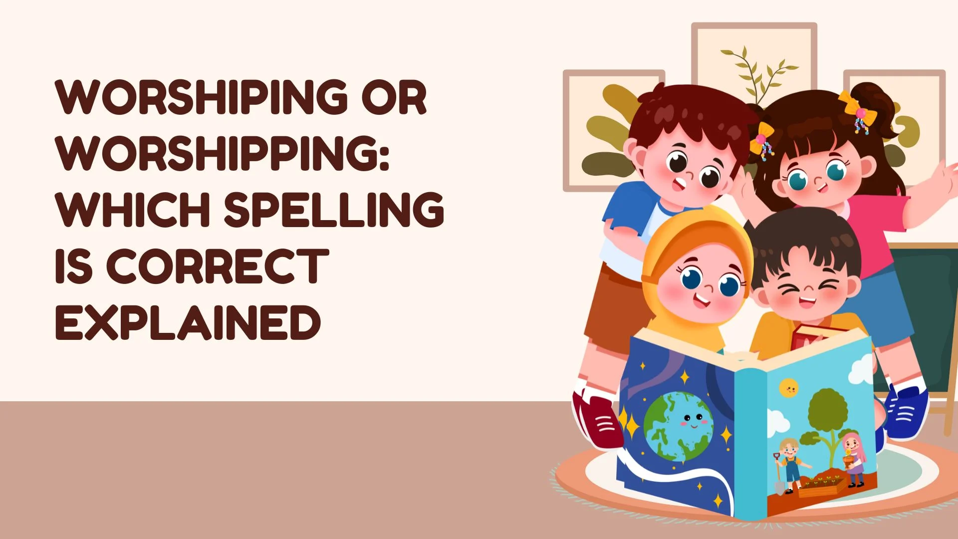 Worshiping or Worshipping: Which Spelling Is Correct Explained