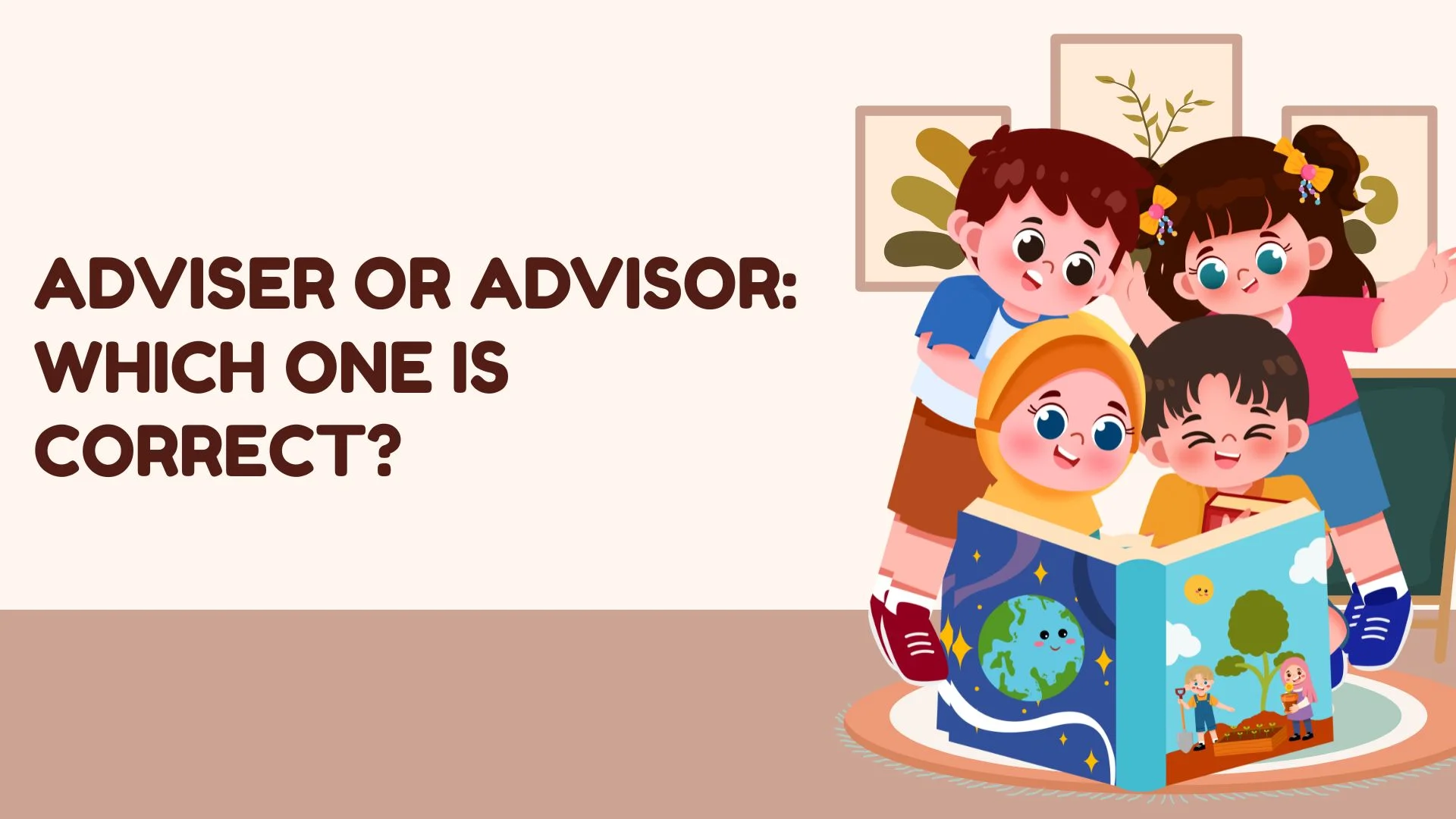 Adviser or Advisor: Which One Is Correct?
