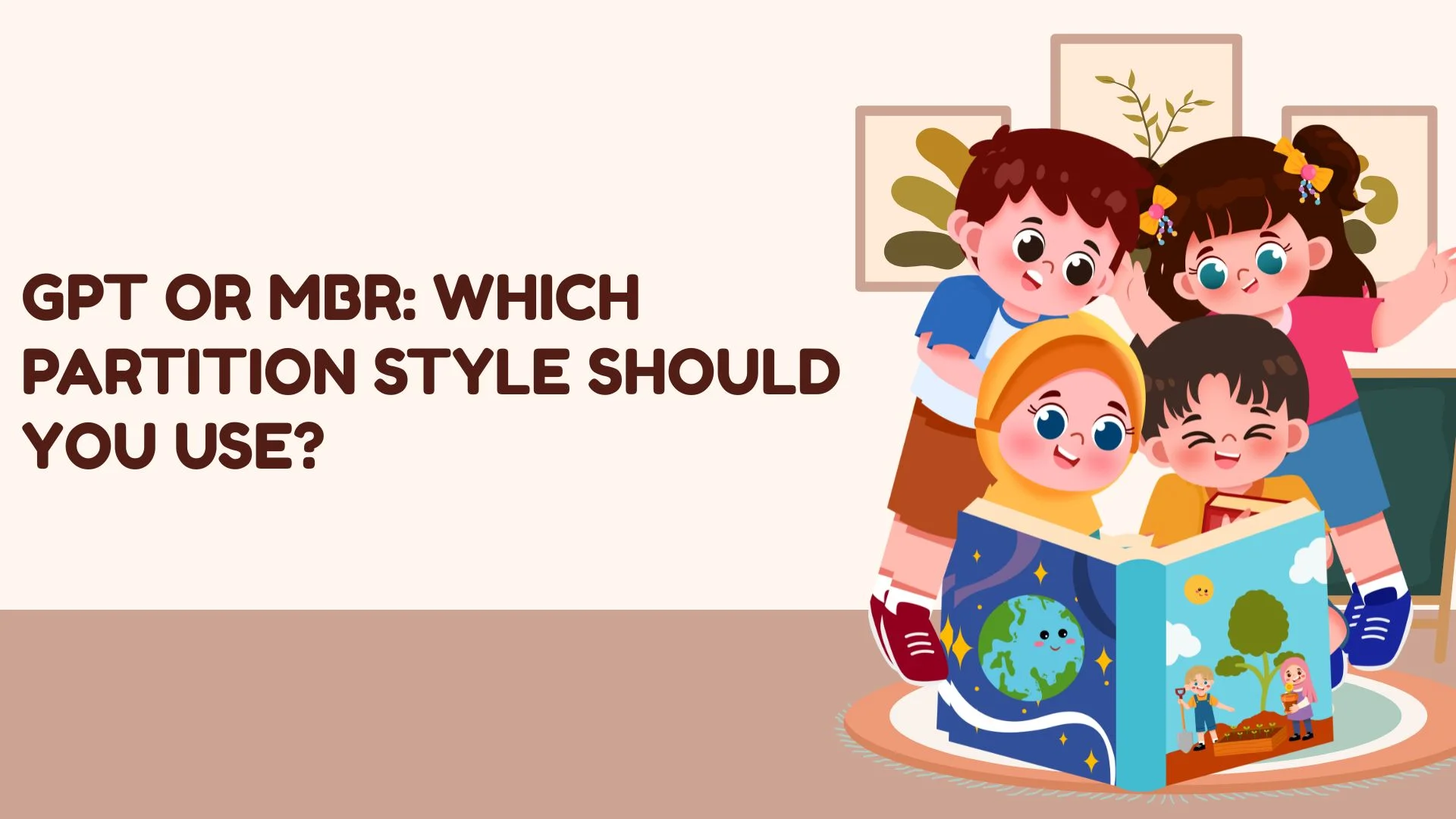 GPT Or MBR: Which Partition Style Should You Use?
