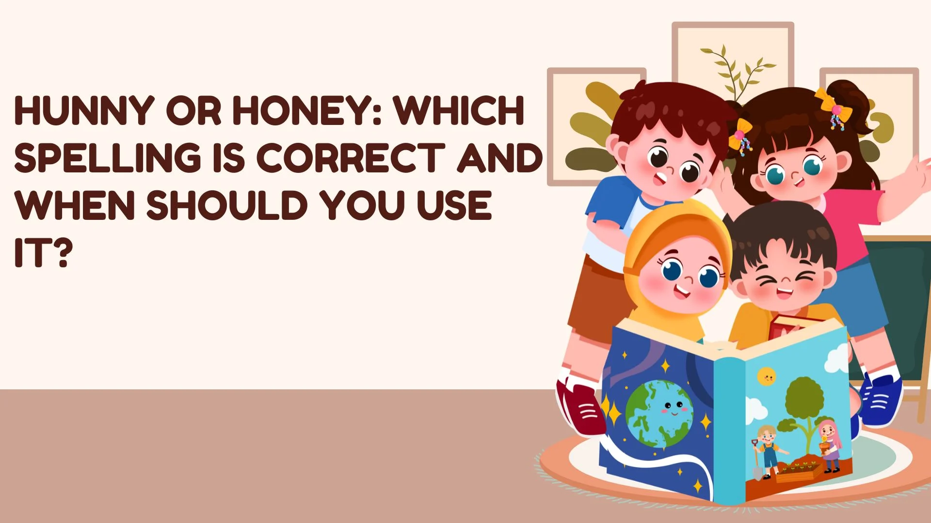 Hunny or Honey: Which Spelling Is Correct and When Should You Use It?