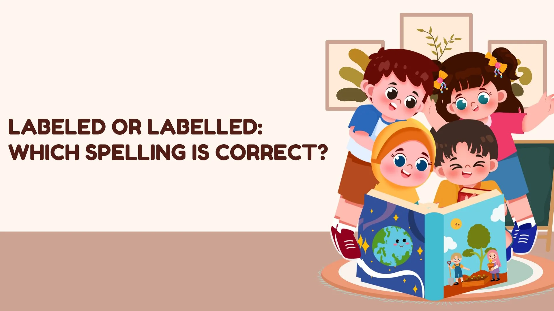 Labeled or Labelled: Which Spelling Is Correct?